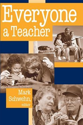Everyone a Teacher by Schwehn, Mark