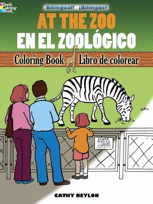 At the Zoo/En El Zoológico: Bilingual Coloring Book by Beylon, Cathy