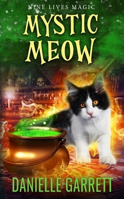 Mystic Meow: A Nine Lives Magic Mystery by Garrett, Danielle