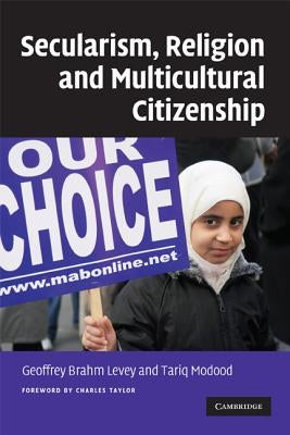 Secularism, Religion and Multicultural Citizenship by Levey, Geoffrey Brahm
