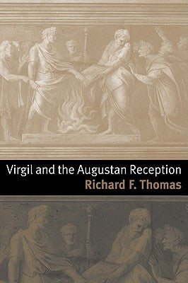 Virgil and the Augustan Reception by Thomas, Richard F.