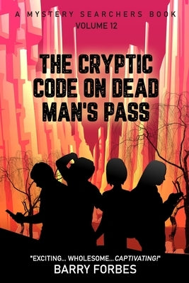 The Cryptic Code on Dead Man's Pass by Forbes, Barry