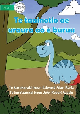 The Red and Blue Dinosaur - Te taainotio ae uraura ao e buruu (Te Kiribati) by Alan Kurtz, Edward