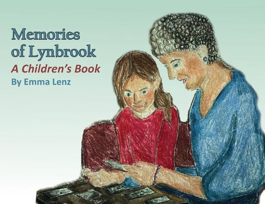 Memories of Lynbrook: A Children's Book by Lenz, Emma M.