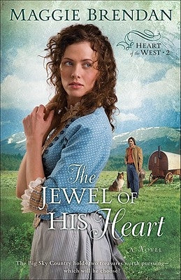 The Jewel of His Heart by Brendan, Maggie