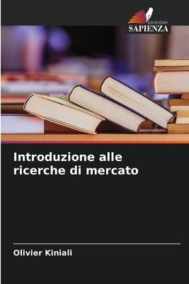 Introduzione alle ricerche di mercato by Kiniali, Olivier
