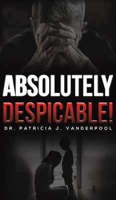 Absolutely Despicable! by Vanderpool, Patricia J.