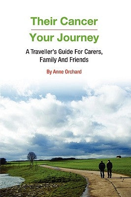 Their Cancer - Your Journey by Orchard, Anne