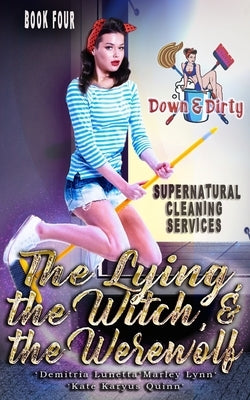 The Lying, the Witch, and the Werewolf by Lunetta, Demitria