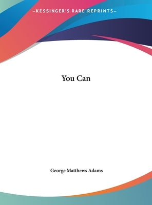 You Can by Adams, George Matthews