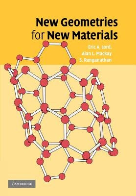 New Geometries for New Materials by Lord, Eric A.