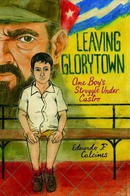 Leaving Glorytown by Calcines, Eduardo F.