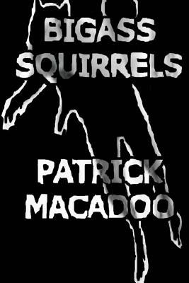 Bigass Squirrels by Macadoo, Patrick
