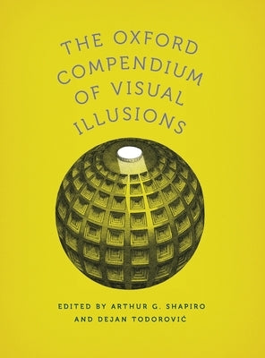 Oxford Compendium of Visual Illusions by Shapiro, Arthur G.