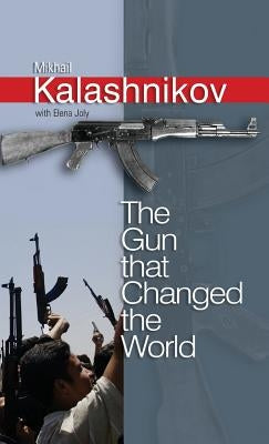 The Gun That Changed the World by Joly, Elena