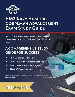 HM3 Navy Hospital Corpsman Advancement Exam Study Guide: Navy Wide Advancement Exam Prep and Practice Questions for the HM3 E-4 Rank Petty Officer 3rd by Navy Rate Test Prep