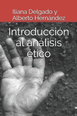 Introducción al análisis ético by Delgado Azar, Iliana