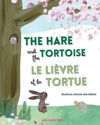 The Hare and the Tortoise / Le Lièvre et La Tortue by Hamilton, Ann