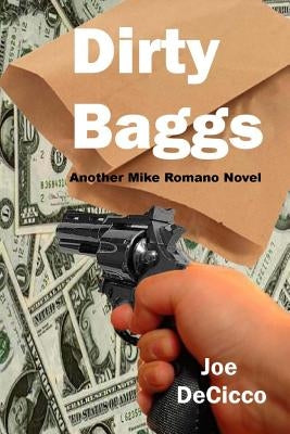 Dirty Baggs by Decicco, Joe