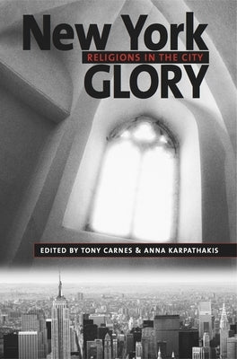 New York Glory: Religions in the City by Carnes, Tony