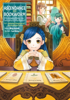 Ascendance of a Bookworm: Part 3 Volume 4 by Kazuki, Miya