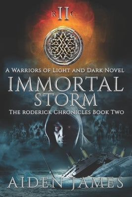 Immortal Storm: A Warriors of Light and Dark Novel by James, Aiden