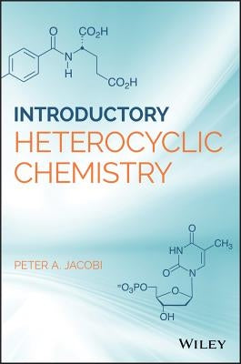 Heterocyclic Chemistry by Jacobi