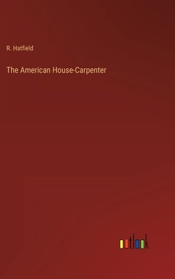 The American House-Carpenter by Hatfield, R.
