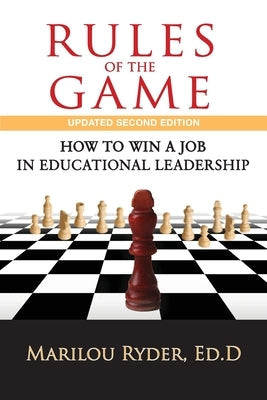 Rules of the Game: How to Win a Job in Educational Leadership by Ryder, Marilou