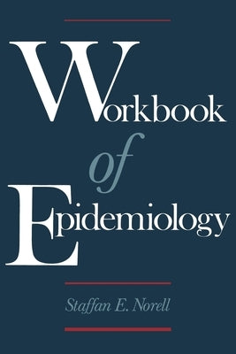 Workbook of Epidemiology by Norell, Staffan E.