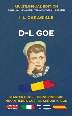 D-l Goe: Multilingual Edition by Caragiale, I. L.