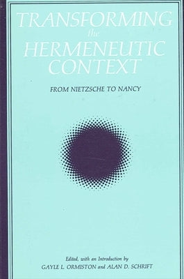 Transforming the Hermeneutics Context by Ormiston, Gayle L.