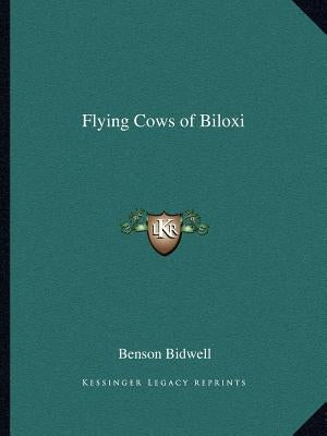 Flying Cows of Biloxi by Bidwell, Benson