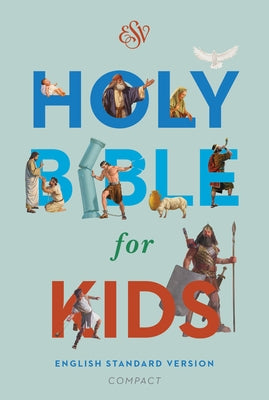 ESV Holy Bible for Kids, Compact by 