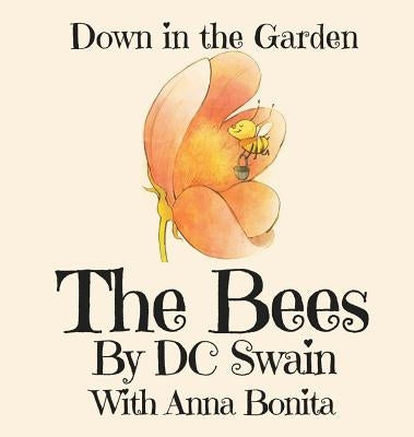 The Bees: Down in the Garden by Swain, DC