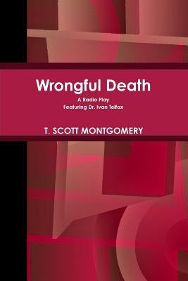 Wrongful Death by Montgomery, T. Scott