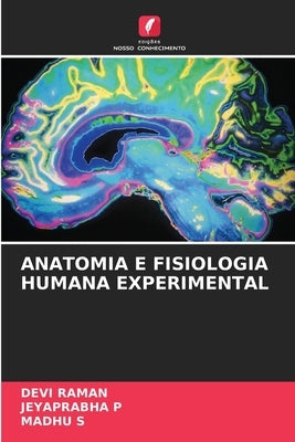 Anatomia E Fisiologia Humana Experimental by Raman, Devi