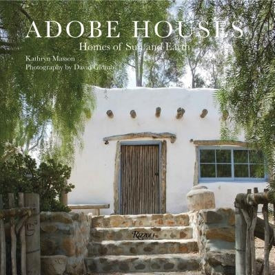 Adobe Houses: Homes of Sun and Earth by Masson, Kathryn