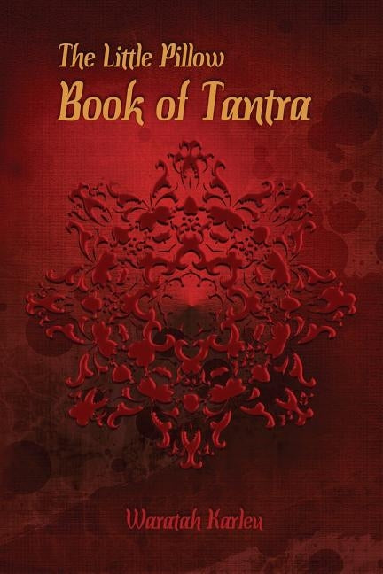 The Little Pillow Book of Tantra: Inspirations for Connected Loving by Kumerz, Isabel