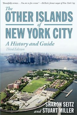 Other Islands of New York City: A History and Guide by Seitz, Sharon