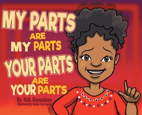 My Parts Are My Parts, Your Parts Are Your Parts by Gonsalvez, N. B.