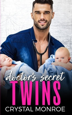 Doctor's Secret Twins: An Age Gap Romance by Monroe, Crystal