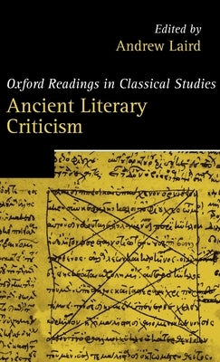 Ancient Literary Criticism by Laird, Andrew