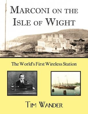 Marconi on the Isle of Wight by Wander, Tim