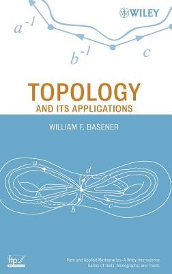 Topology and Its Applications by Basener, William F.