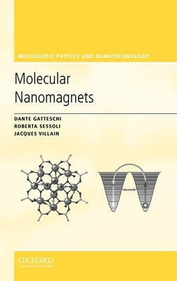 Molecular Nanomagnets by Gatteschi, Dante