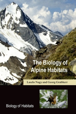 Biology of Alpine Habitats by Nagy, Laszlo