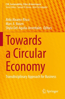 Towards a Circular Economy: Transdisciplinary Approach for Business by Alvarez-Risco, Aldo