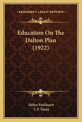 Education on the Dalton Plan (1922) by Parkhurst, Helen