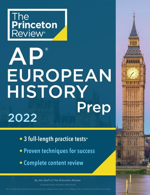 Princeton Review AP European History Prep, 2022: Practice Tests + Complete Content Review + Strategies & Techniques by The Princeton Review